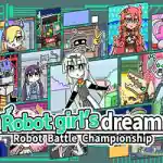 Robot girl’s dream RobotBattleChampionship (v3.00.25) Robot girl’s dream RobotBattleChampionship (v3.00.25)