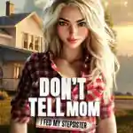 Don’t Tell Mom: I Fed My Stepsister 💦😳 Free Download Don’t Tell Mom: I Fed My Stepsister 💦😳 Free Download