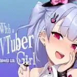 With a VTuber Girl PC Free Download (Final) With a VTuber Girl PC Free Download (Final)