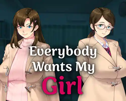 Everybody wants my girl pc free download (final) - 1