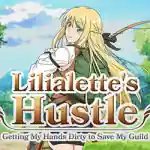 Lilialette’s Hustle: Getting My Hands Dirty to Save My Guild