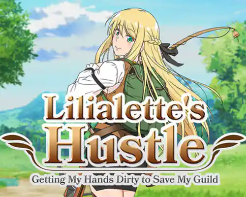 Lilialette's hustle: getting my hands dirty to save my guild - 1