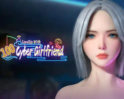 Levelup with 100 cyber girlfriend free download (final)