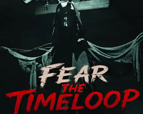 Fear the timeloop pc free download (v1.0.8) - 1