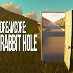 Dreamcore: Rabbit Hole PC (v1.5.0)