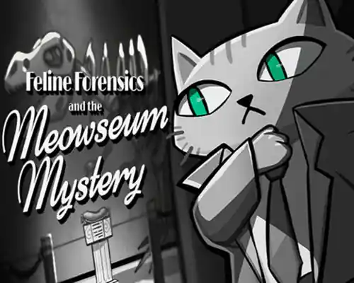 Feline Forensics and the Meowseum Mystery PC (Final) Feline Forensics and the Meowseum Mystery PC (Final)