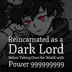 Reincarnated as a Dark Lord Before Taking Over the World with Power 999999999