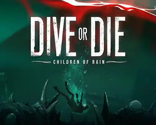 DIVE or DIE – Children of Rain PC (RUNE-Final) DIVE or DIE - Children of Rain PC (RUNE-Final)