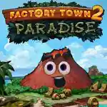 Factory Town 2: Paradise PC (Early Access)