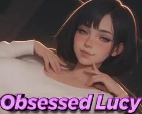 Obsessed Lucy PC (Final version) Obsessed Lucy PC (Final version)