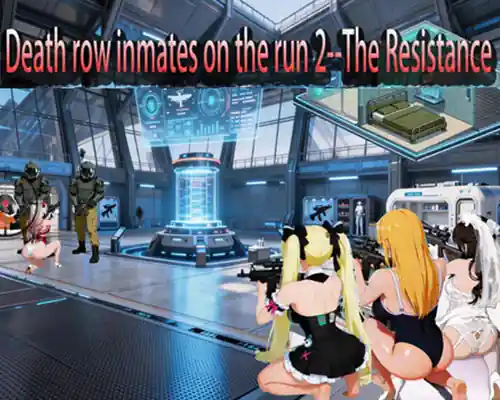 Death row inmates on the run 2–The Resistance (Final) Death row inmates on the run 2--The Resistance (Final)