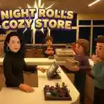 Night Rolls Cozy Store PC (Final) Night Rolls Cozy Store PC (Final)