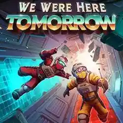 We Were Here Tomorrow PC (Build 26059339-0xdeadcode)
