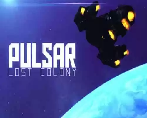 Pulsar lost colony pc free download (build 20925073) - 1
